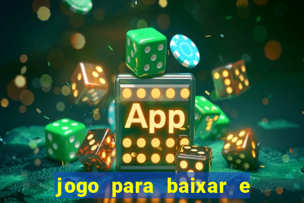 jogo para baixar e ganhar dinheiro